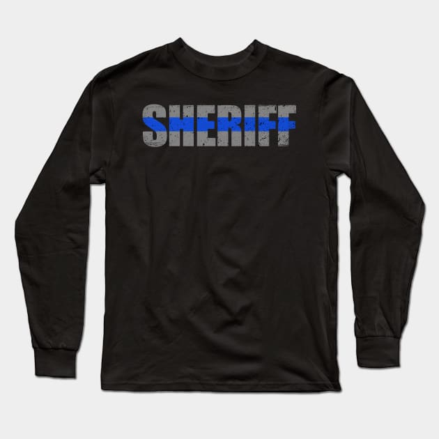 Sheriff Thin Blue Line Long Sleeve T-Shirt by bluelinemotivation